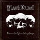 Bleak Crowd : One Shot for the Glory